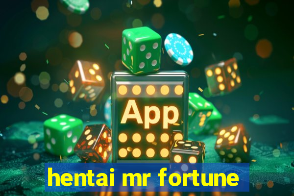 hentai mr fortune